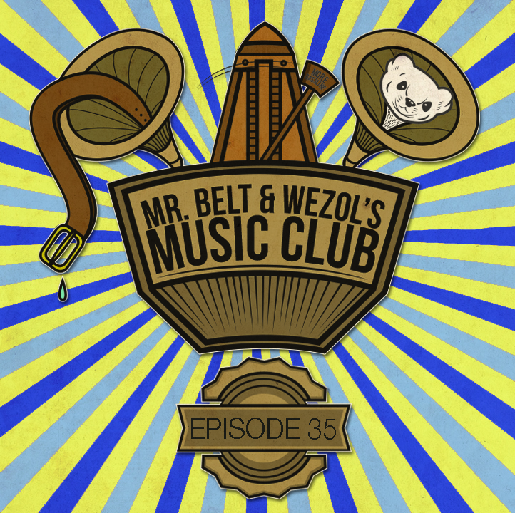 Mr. Belt & Wezol's Music Club #035