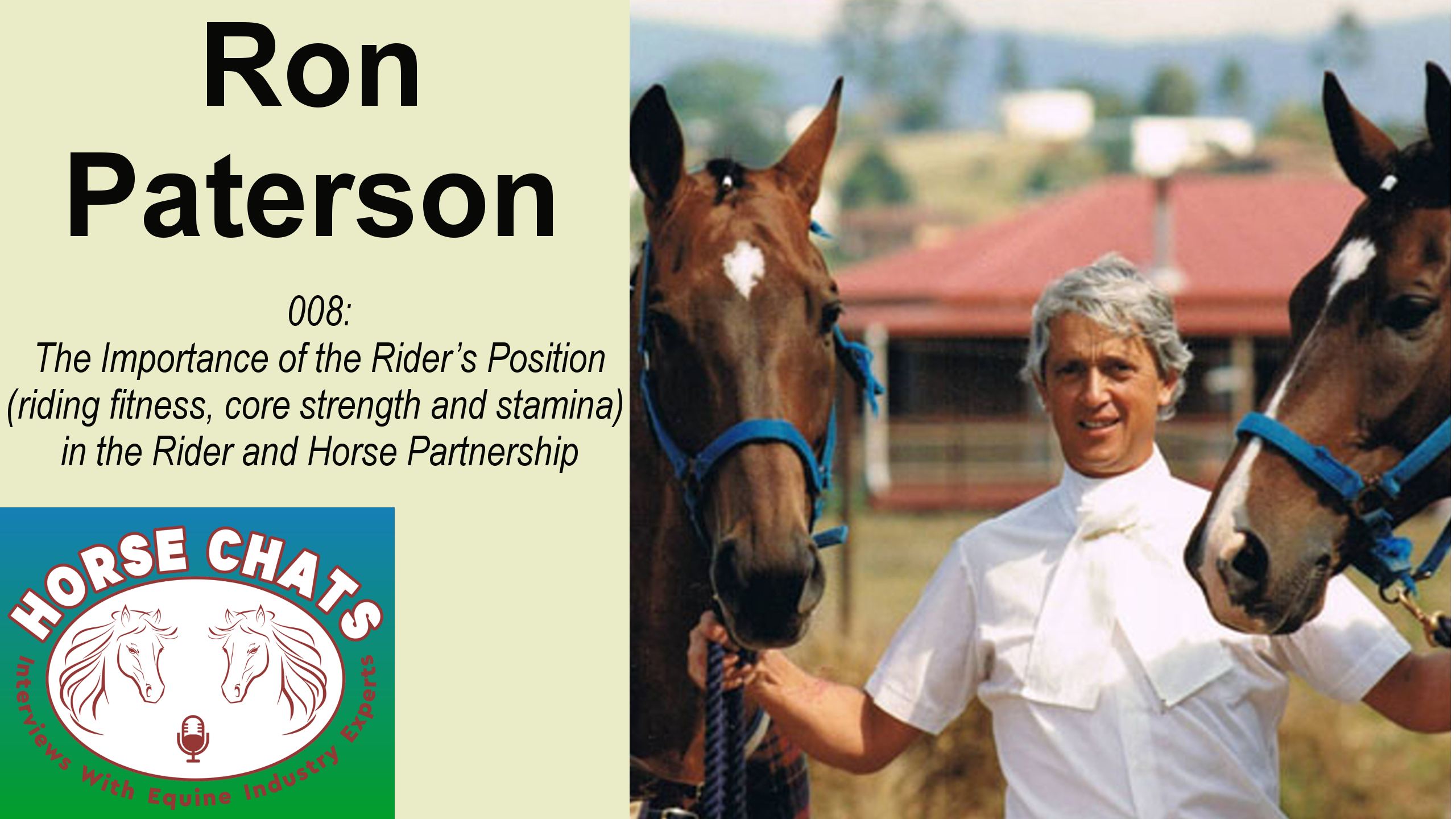 0008: Ron Paterson - The Importance of the Rider's Position (including riding fitness, core strength and stamina) in the Rider and Horse Partnership