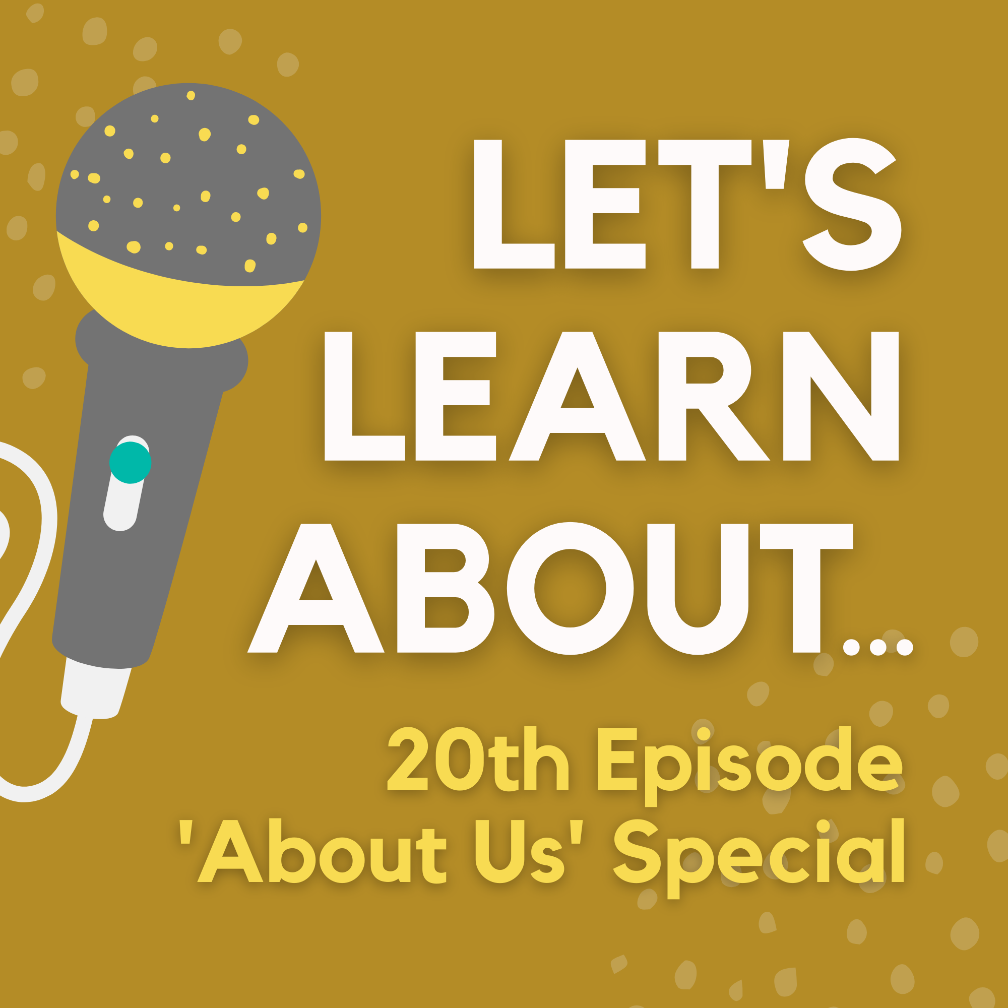 #20 - Special Milestone Episode: Get to Know Us + Tips on How to Start a Podcast
