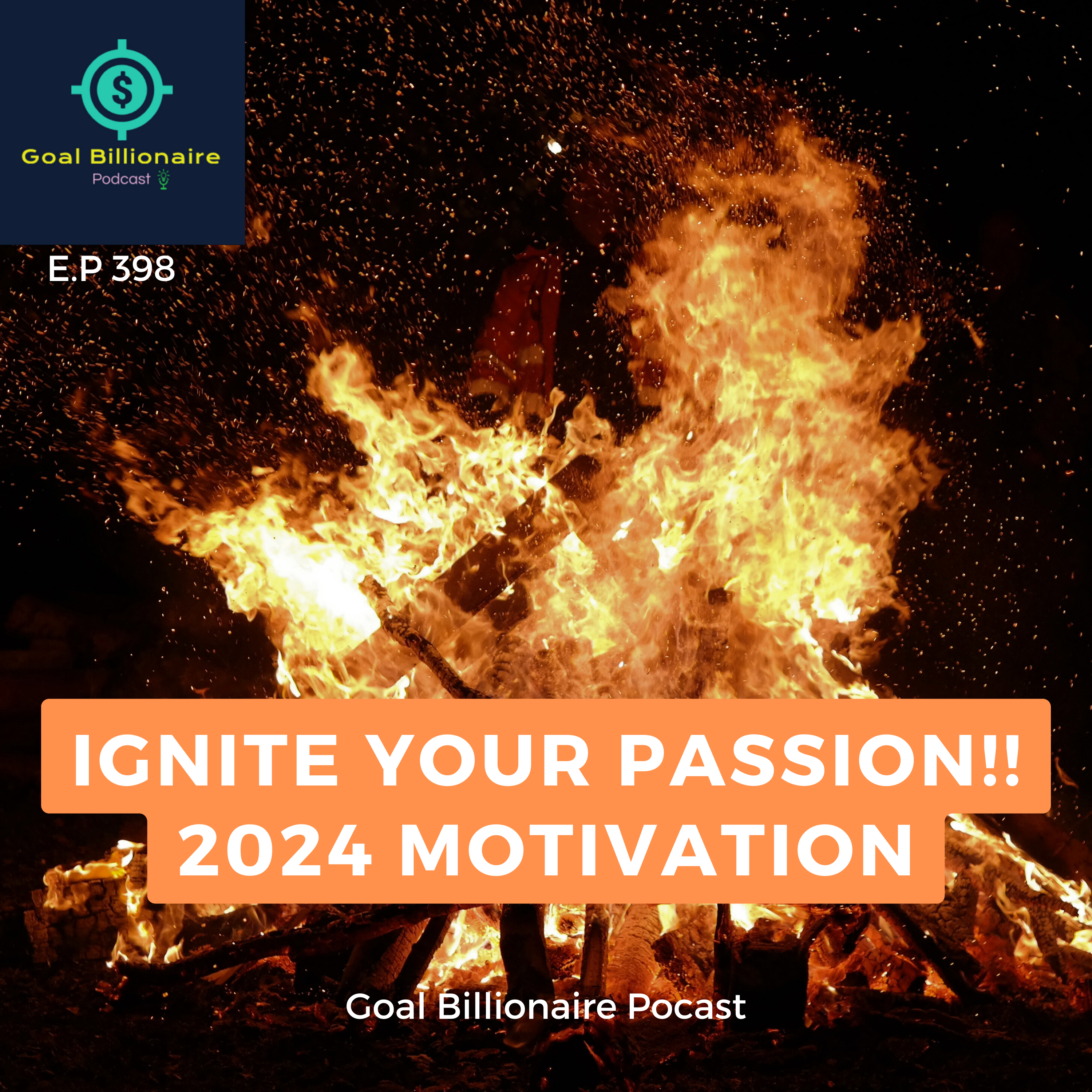 cover of episode 2024 MOTIVATION !THIS IS YOUR TIME 🔥🚀 IGNITE YOUR PASSION! 2024 Motivation | Goal Billionaire Podcast