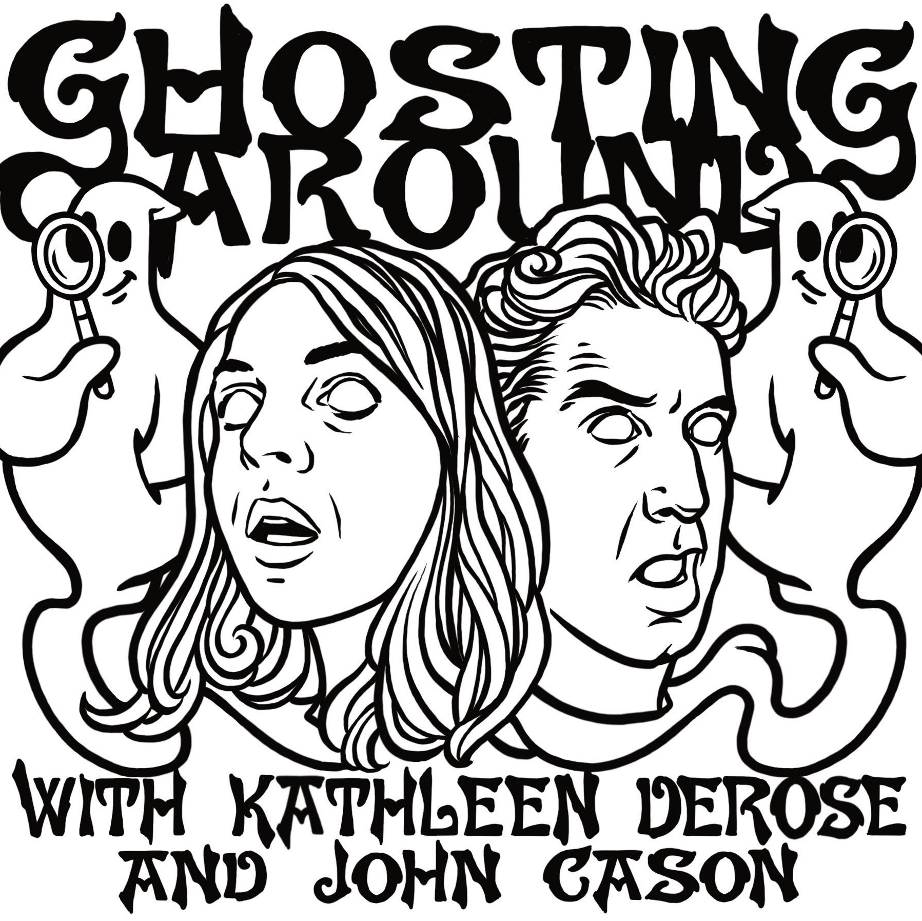 Ghosting Around with Kathleen DeRose and John Cason