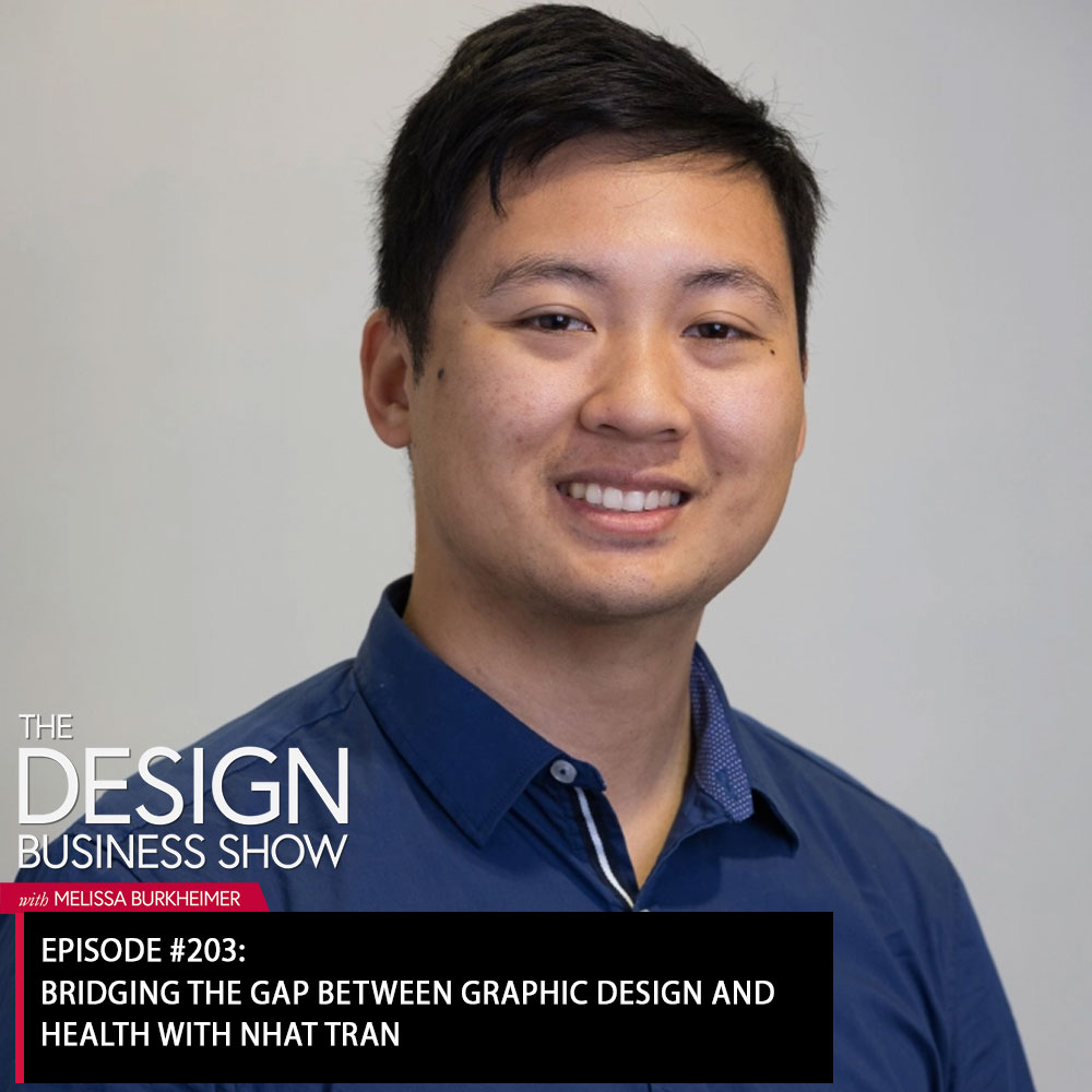 The Design Business Show 203: Bridging The Gap Between Graphic Design and Health with Nhat Tran