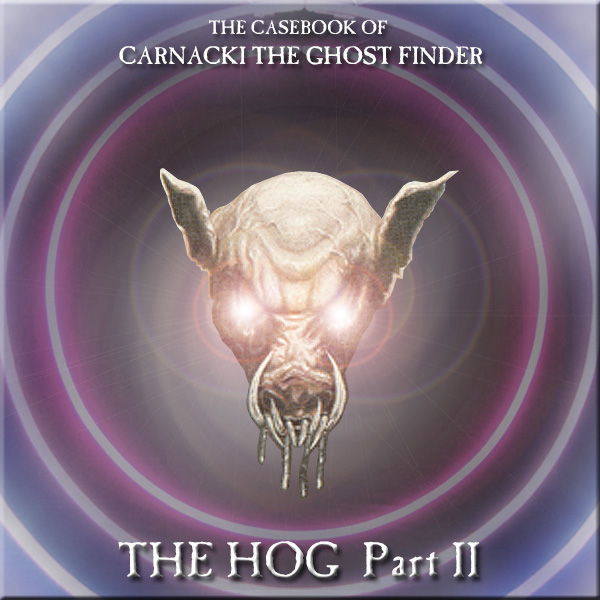 FROM THE GREAT LIBRARY OF DREAMS 20 – The Hog Part II
