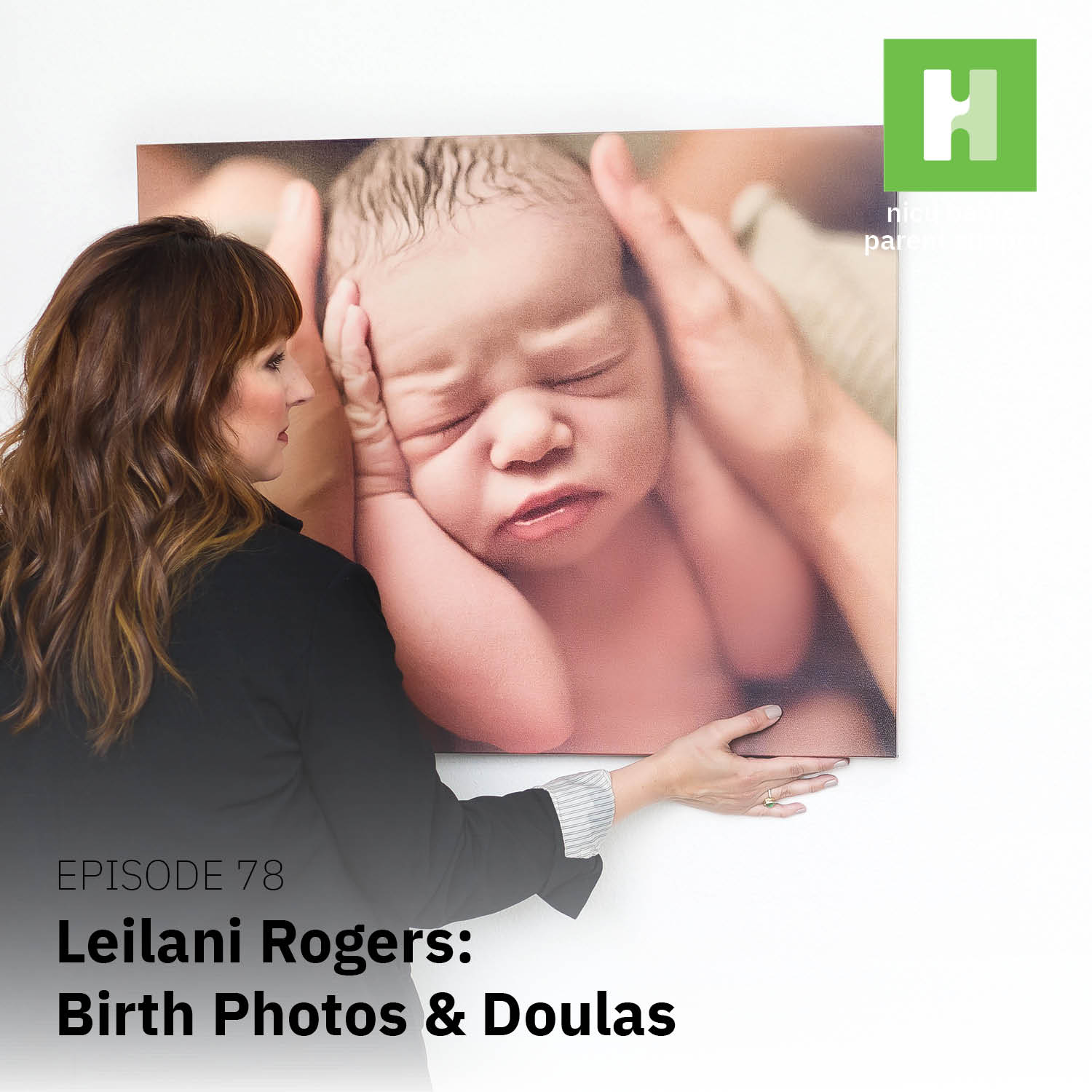 Episode 78: Breastfeeding Awareness, Birth Photography & Doulas ft. Leilani Rogers