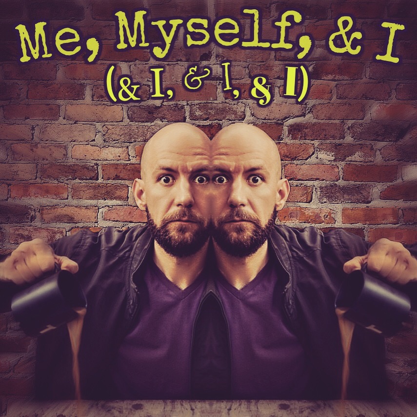 cover of episode Me, Myself & I (& I)