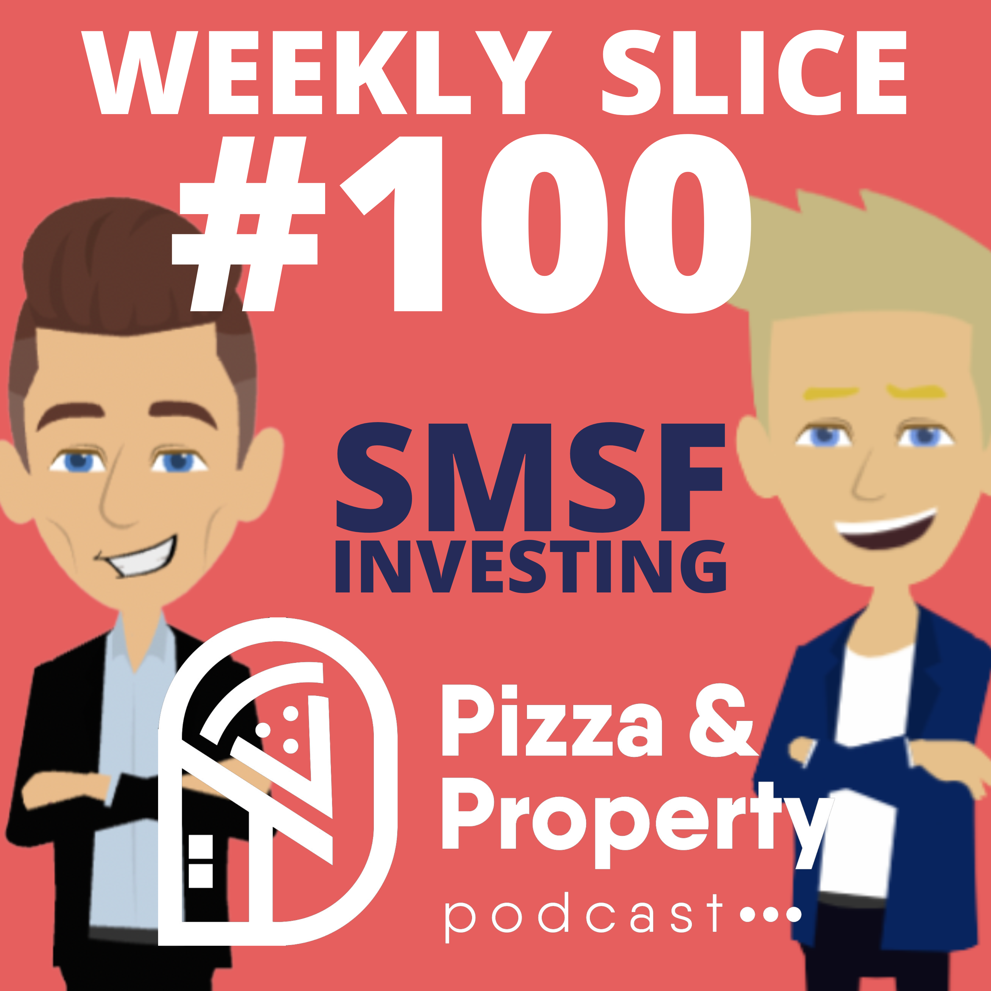 Weekly Slice 100 SMSF investing - With Morgan Bushell