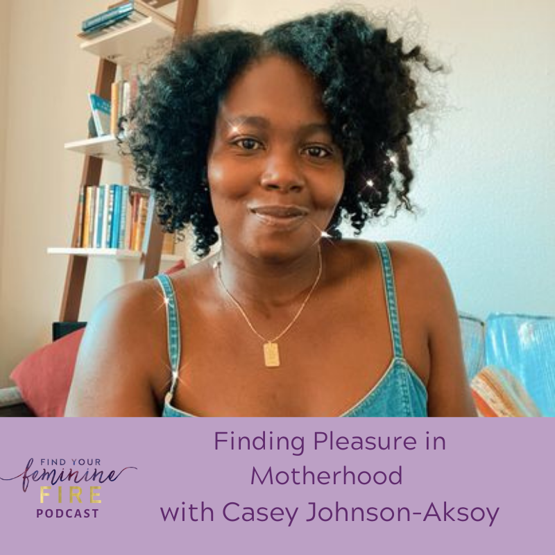 cover of episode Finding Pleasure In Motherhood with Casey Johnson-Aksoy