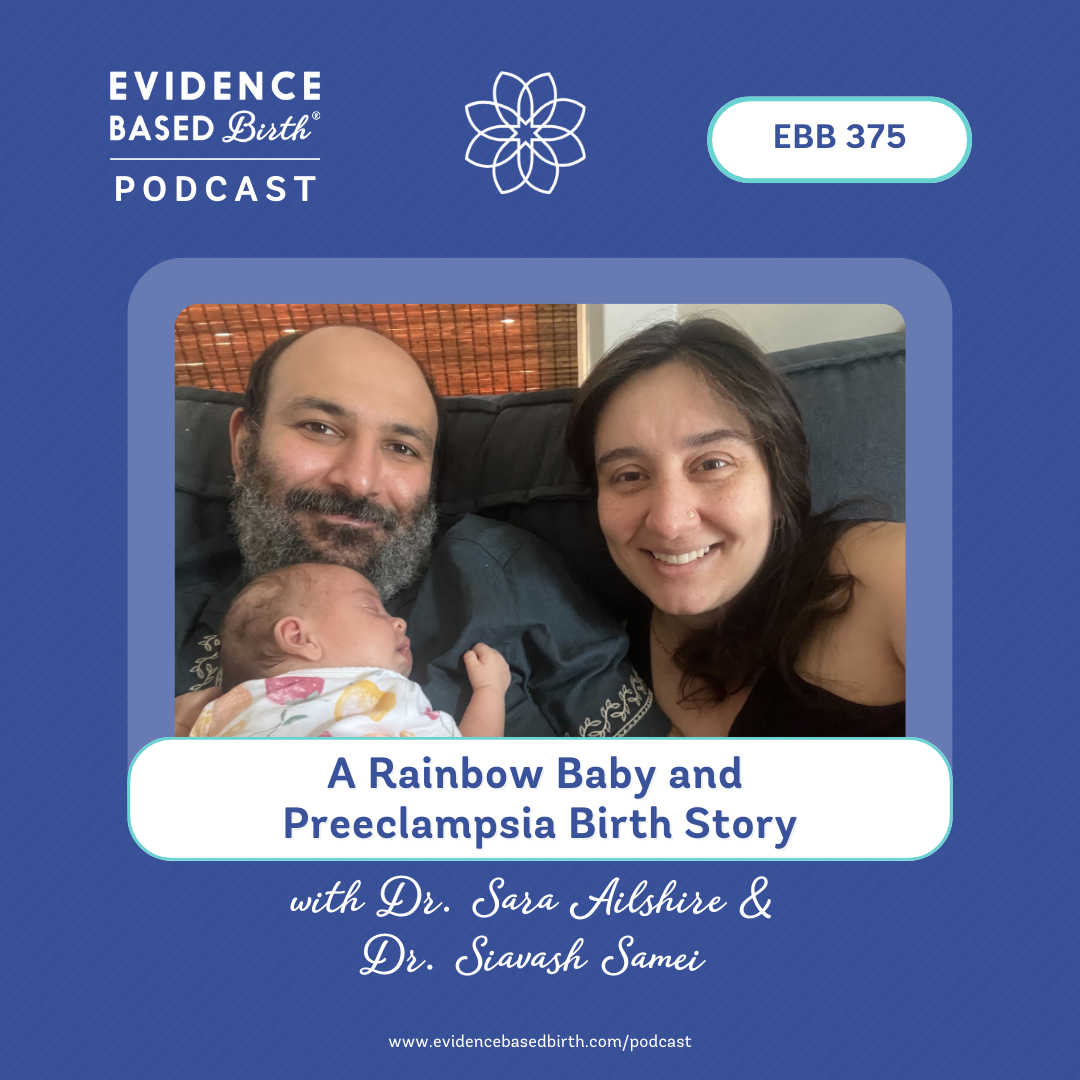 EBB 375 - A Rainbow Baby and Preeclampsia Birth Story with Dr. Sara Ailshire and Dr. Siavash Samei EBB 375 - A Rainbow Baby and Preeclampsia Birth Story with Dr. Sara Ailshire and Dr. Siavash Samei