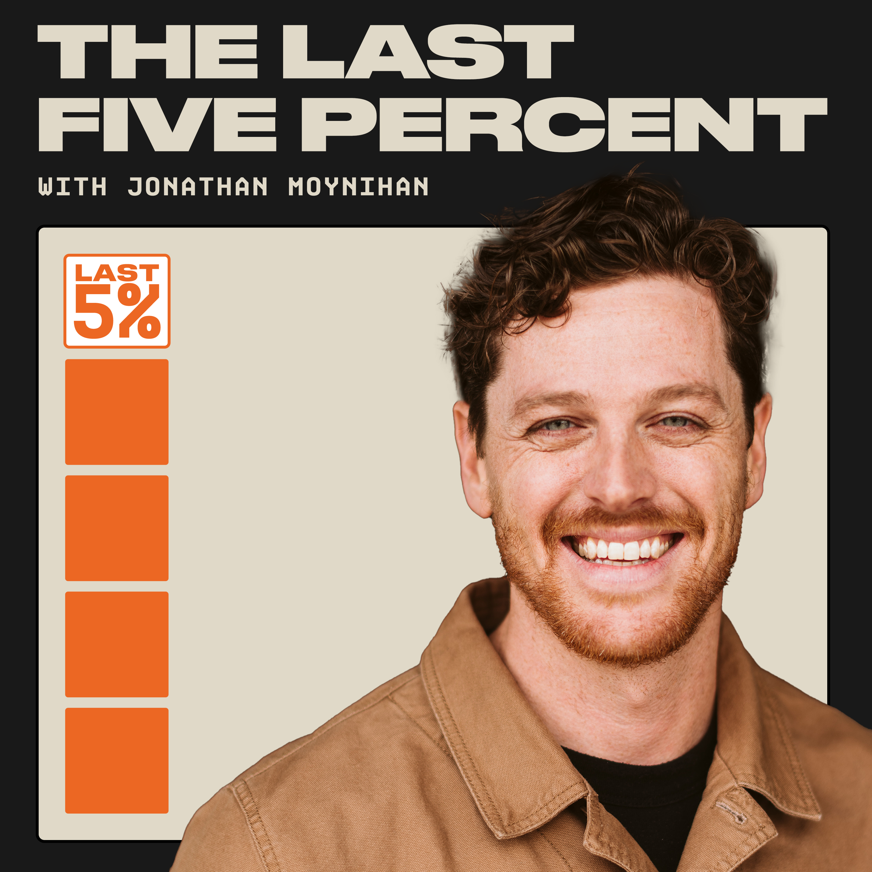 The Last 5% with Jonathan Moynihan