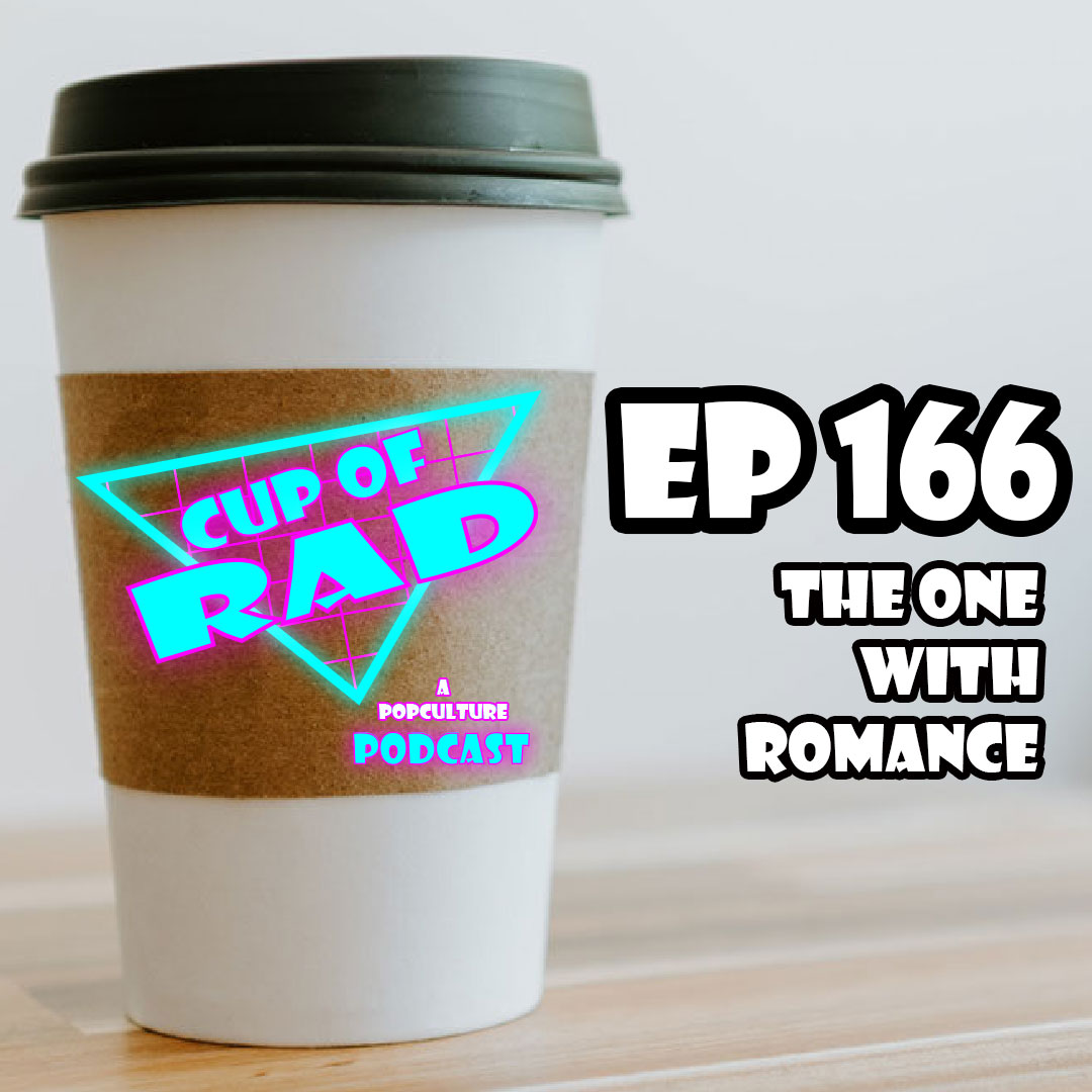Ep. 166 - The One With the Romance