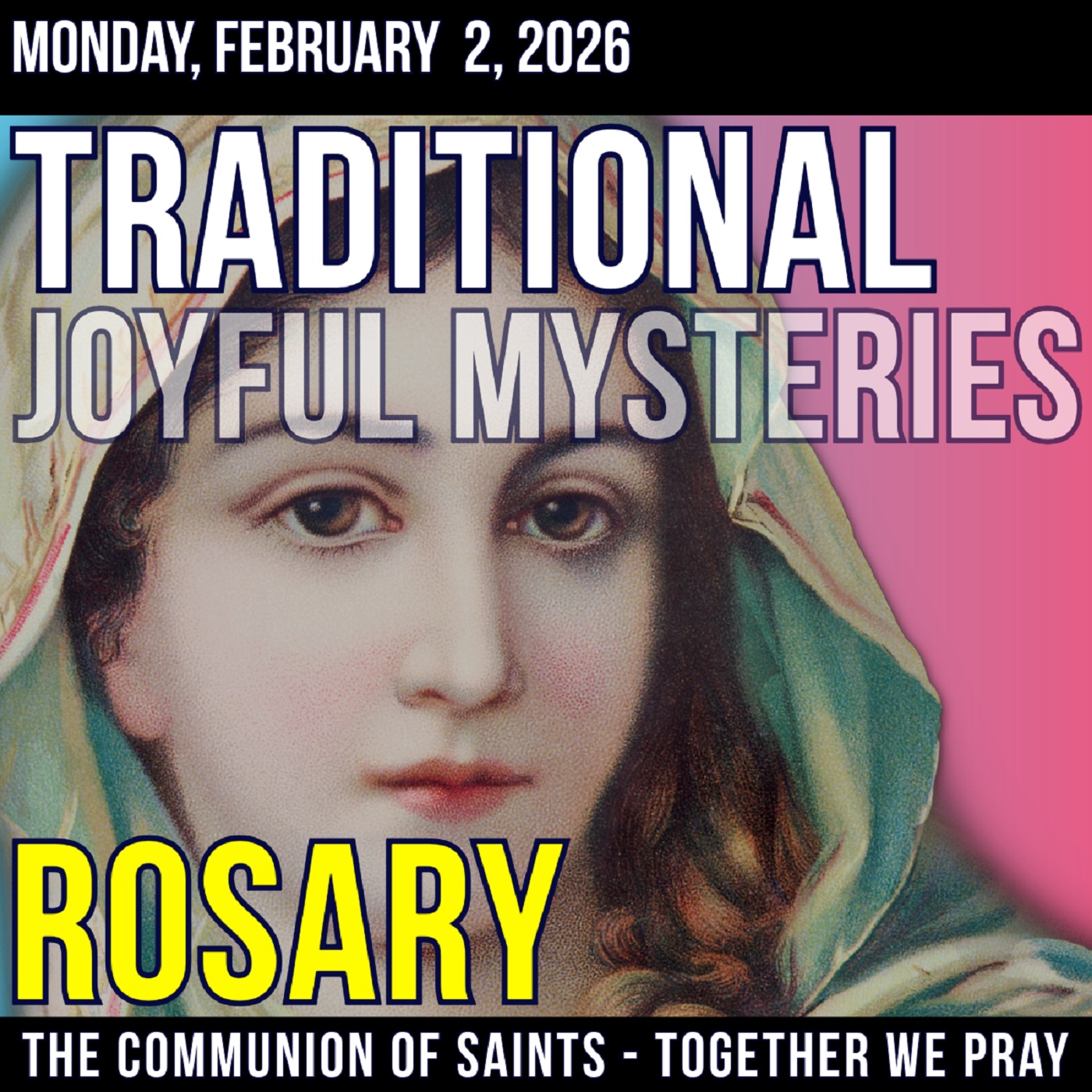 TRADITONAL ROSARY - SLOW PACED - Joyful Mysteries of the Rosary - Monday, February 2, 2026
