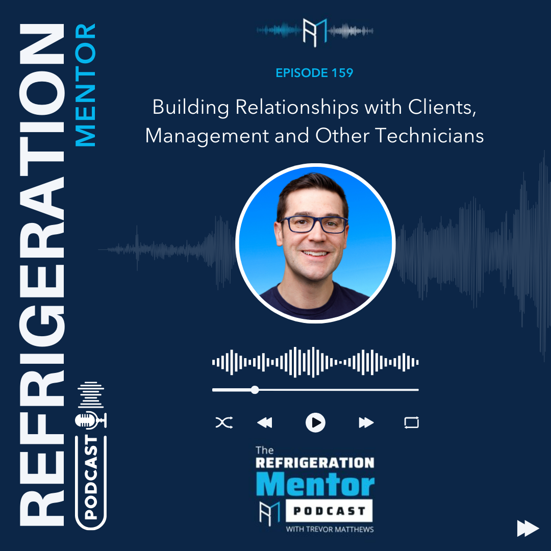 Episode 159: Building Relationships with Clients, Management and Other Technicians