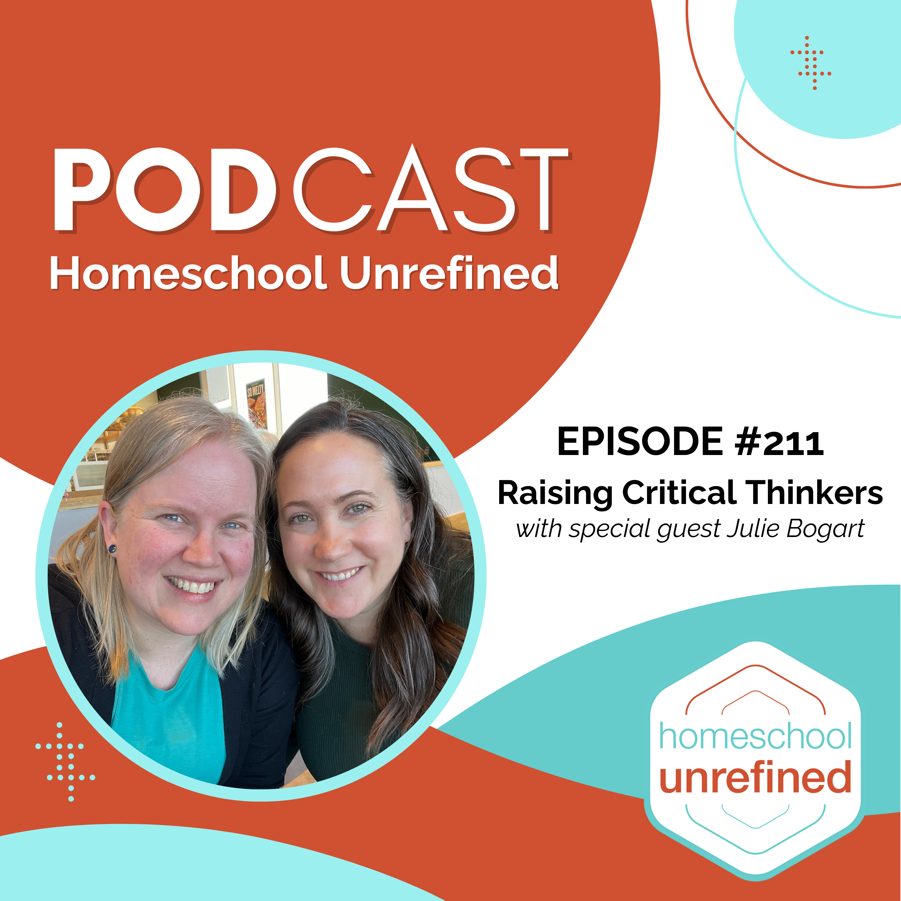 211: Raising Critical Thinkers With Julie Bogart