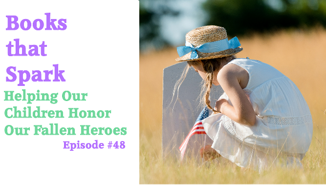 Episode 48-Helping Our Children Honor Our Fallen Soldiers