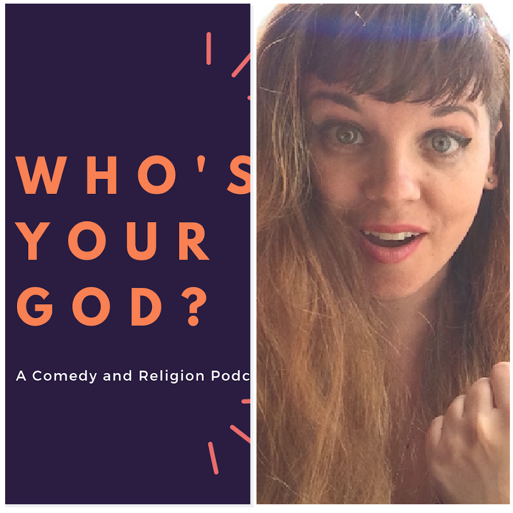 Who\'s Your God? A Comedy and Religion Podcast!