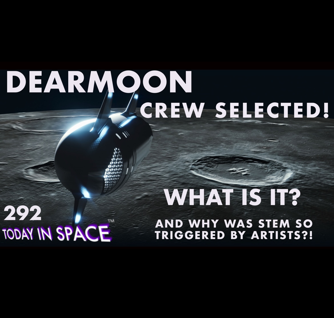 SpaceX Starship dearMoon crew chosen! | What is the dearMoon Project | Why did STEM community get triggered??!