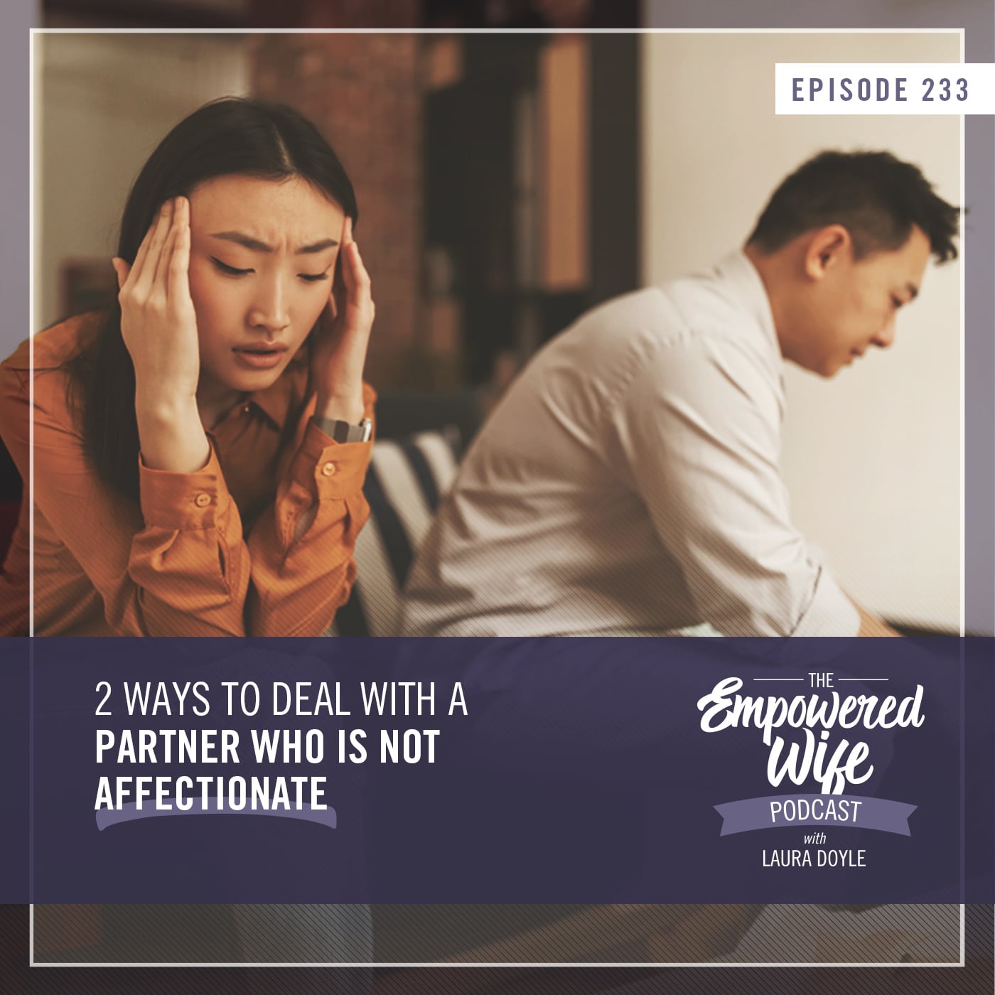 2 Ways to Deal with a Partner Who is Not Affectionate