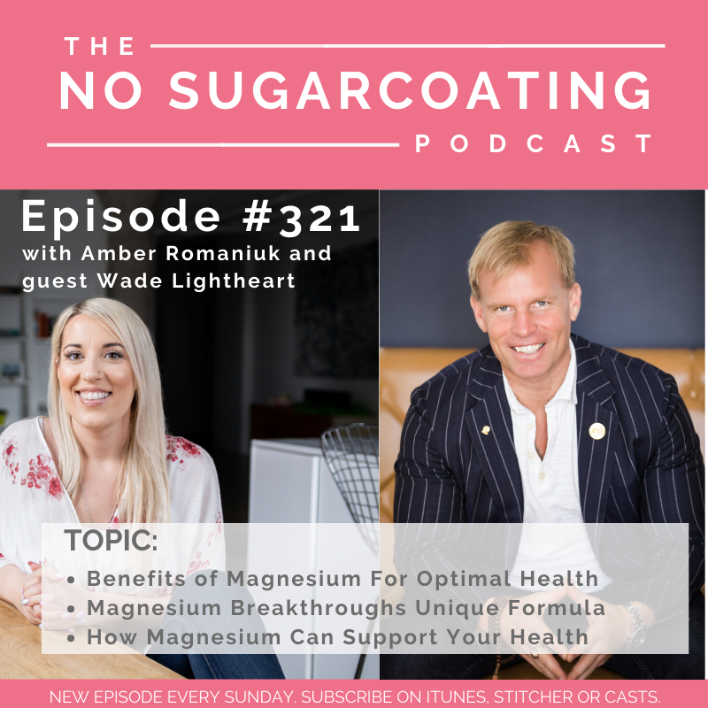 #321 Benefits of Magnesium For Optimal Health, Magnesium Breakthroughs Unique Formula and How Magnesium Can Support Your Health with Wade Lightheart