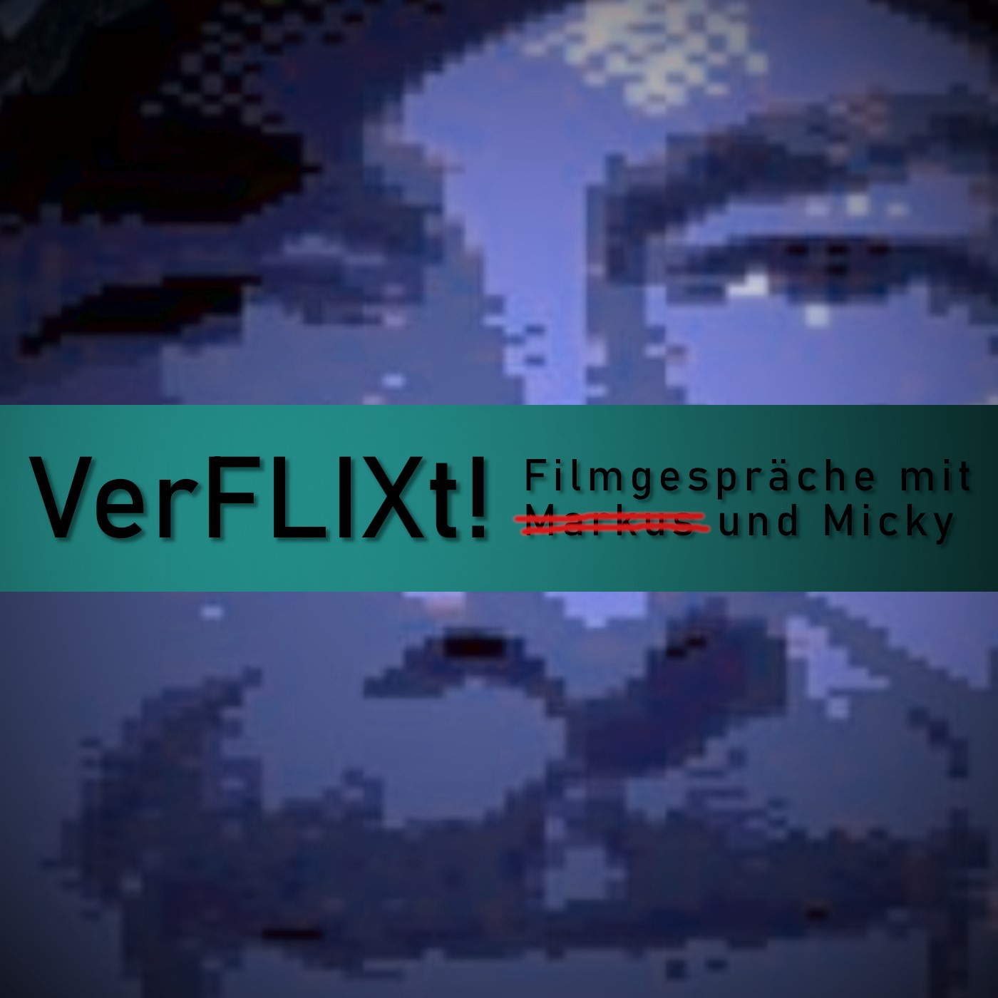 VerFLIXt! - Filmgespräche mit Markus und Micky