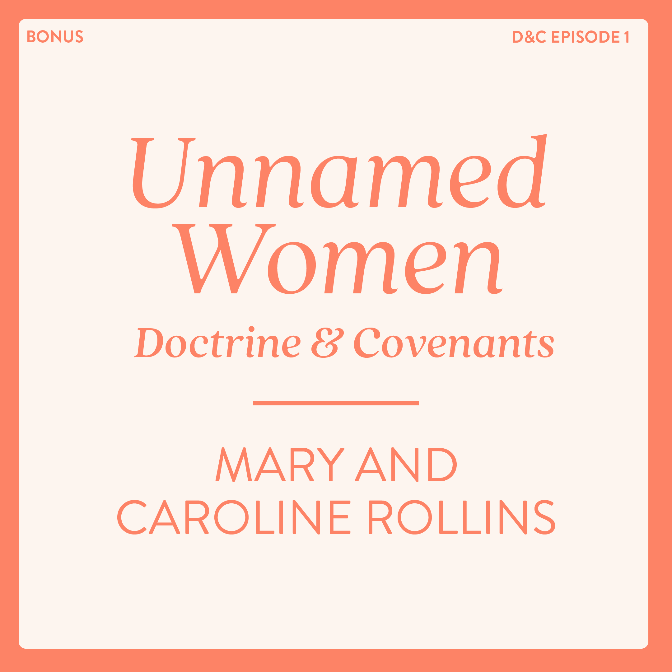 Unnamed Women of the Doctrine and Covenants: Mary and Caroline Rollins