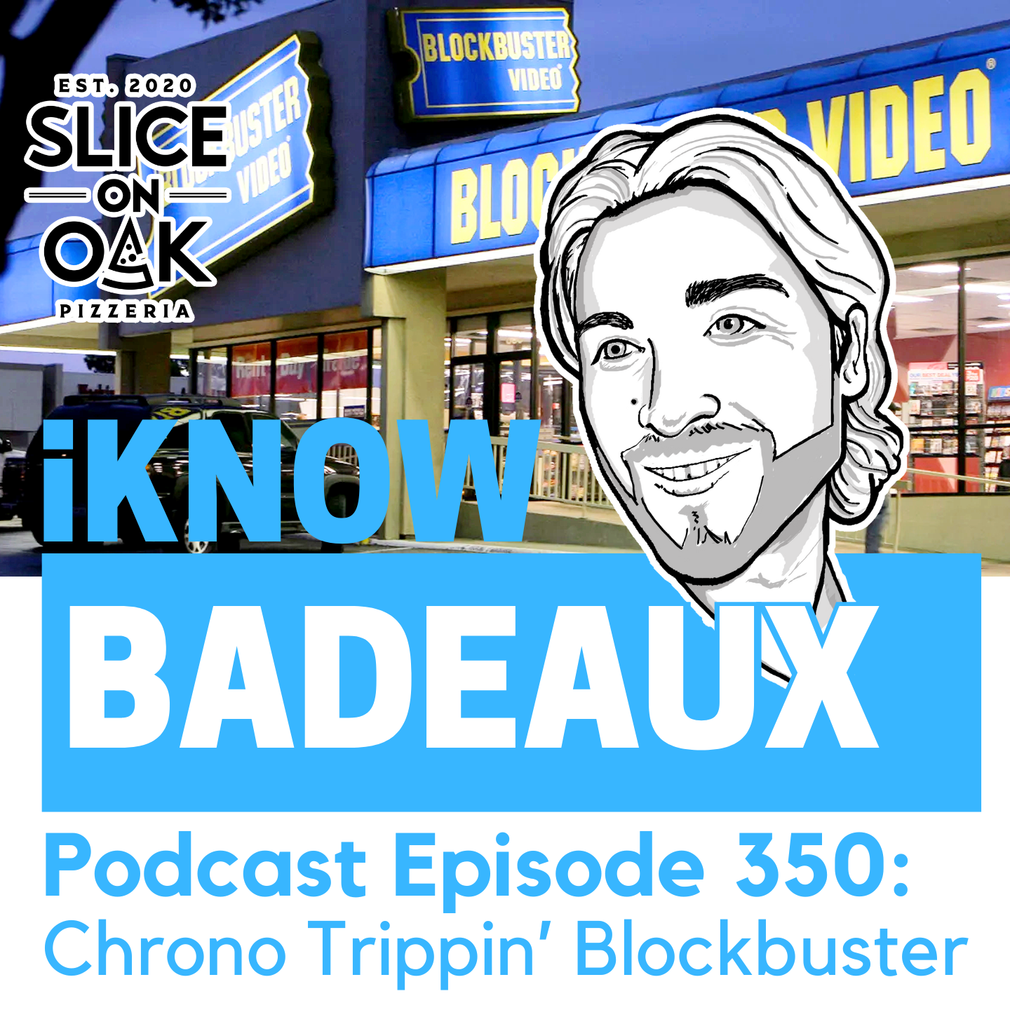 iKnowBadeaux Podcast Episode 350 Chrono Trippin Blockbuster