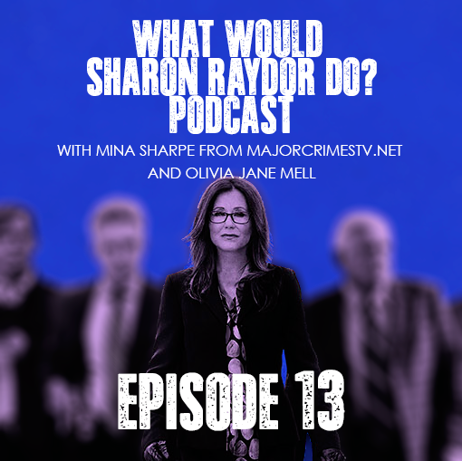 What Would Sharon Raydor Do? Podcast