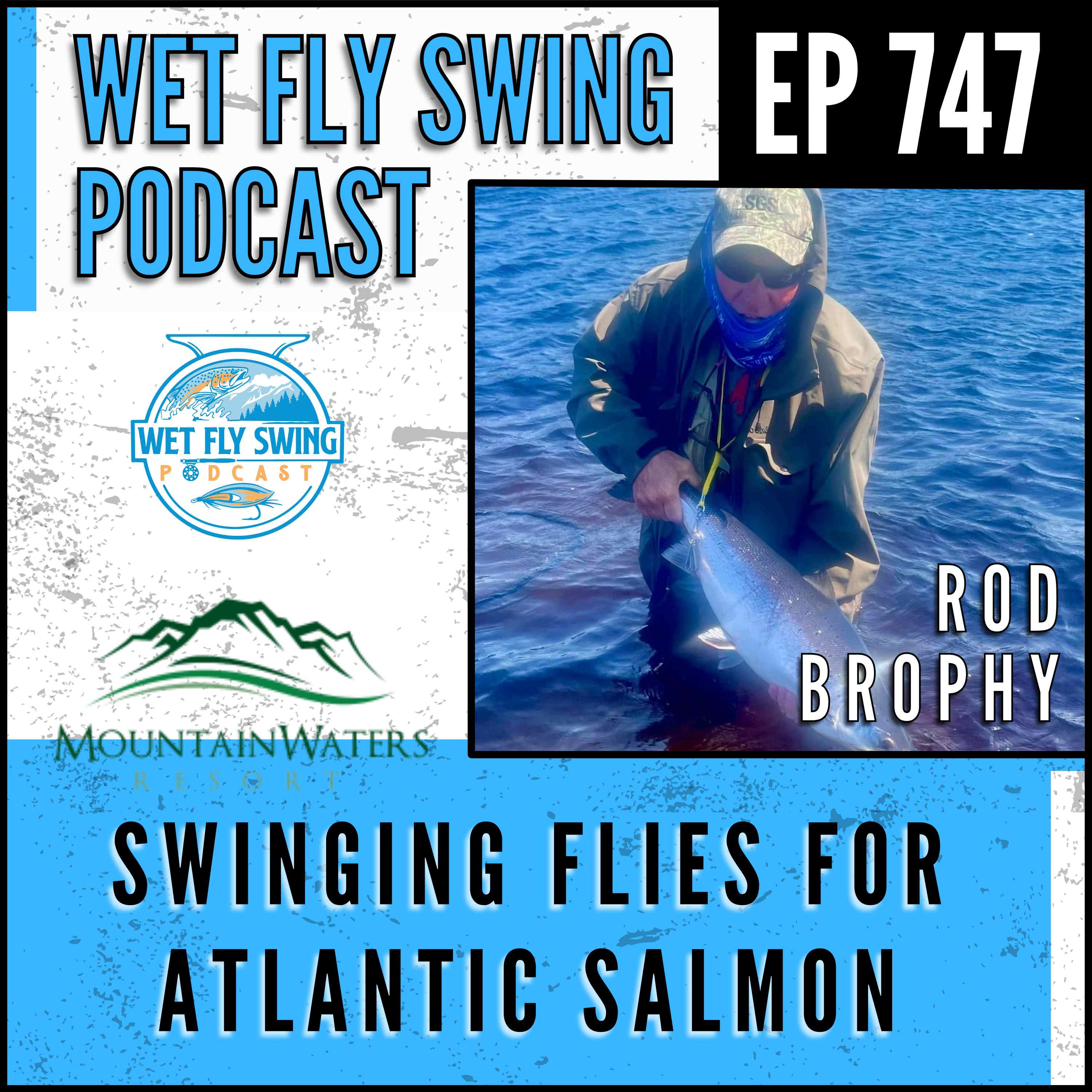 Swinging Flies for Atlantic Salmon with Rod Brophy of Mountain Waters Resort