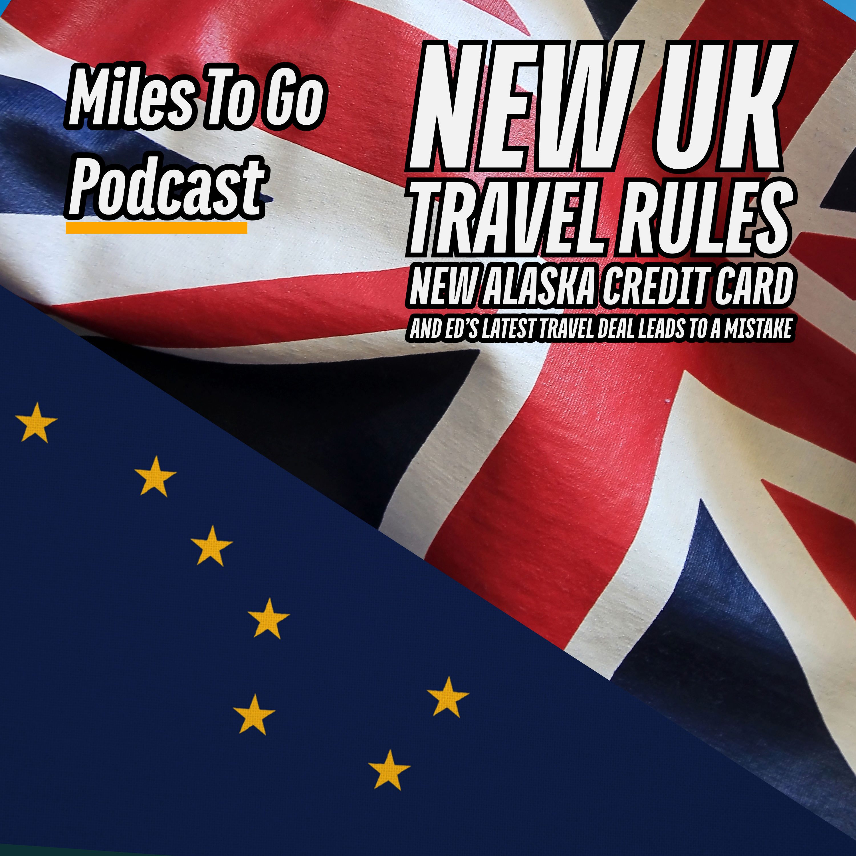 New UK Travel Rules, New Alaska Credit Card And Ed’s Latest Travel Deal Leads To A Mistake