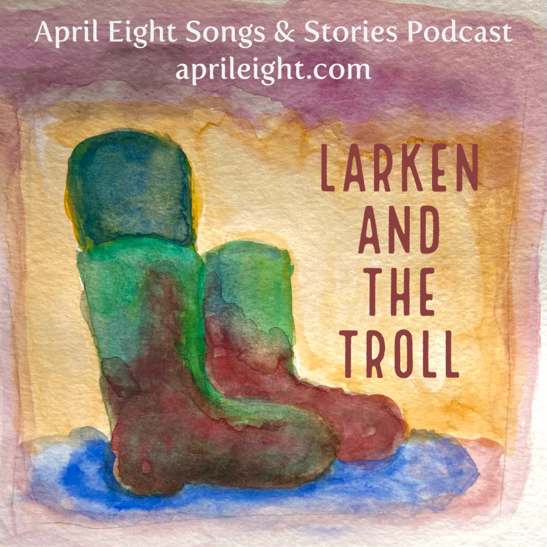 STORY - Larken and the Troll