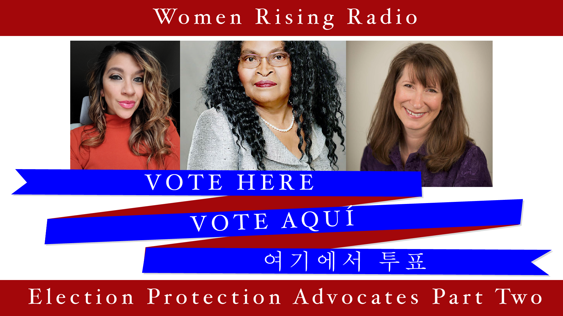 Women Rising Radio: Election Protection and Democracy Part Two
