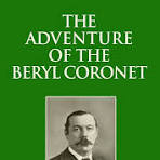 THE ADVENTURE OF THE BERYL CORONET (Jon Narrates)  A SHERLOCK HOLMES ADVENTURE