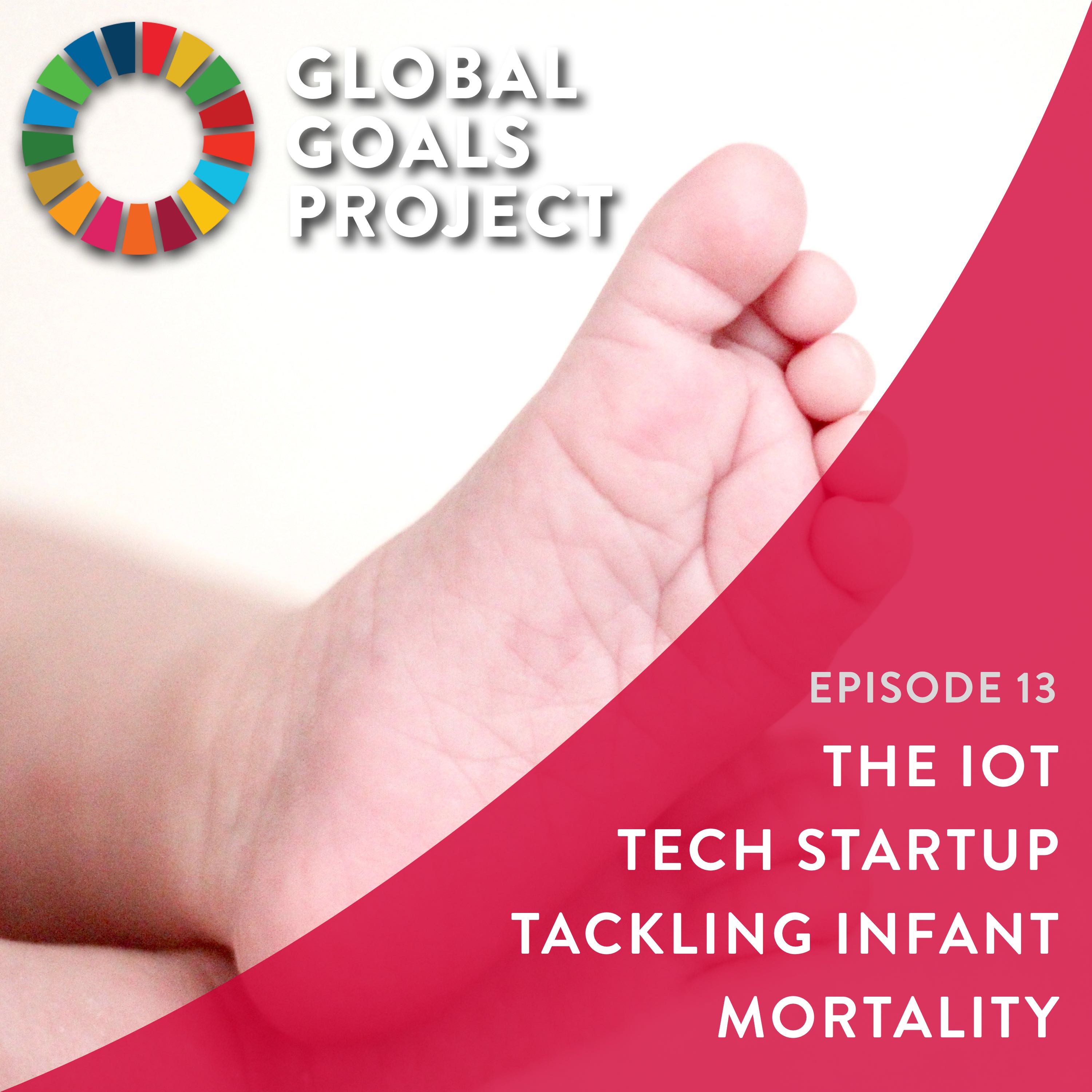 The IoT Technology Startup Tackling Infant Mortality [Episode 13]